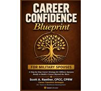Career Confidence Blueprint for Military Spouses: A Step-by-Step Career Strategy for Military Spouses Ready to Build a Career Beyond the Move