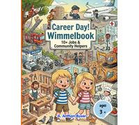 Career Day! Wimmelbook: A Search and Find Activity Book of Jobs and Community Helpers | 10+ Exciting Professions for Kids Ages 3 and Up (The Little ... Wimmelbook Series, Endless Search & Find Fun)