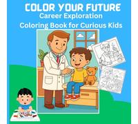Career exploration coloring book: Color your future