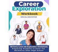 Career Exploration Workbook for Special Education: 150 Entry-Level Job Exploration Worksheets Preparing Students to Enter the Workforce After High ... Skills Special Education Workbooks)