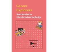 Career Explorers Word Search for Education & Learning Design: Easy to read about, designing, creativity, educational, [ 6 x 9 inches | 110 pages 50+ ... ages. (Career Explorers Word Search Series)