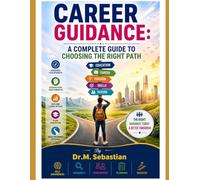 CAREER GUIDANCE:: A COMPLETE GUIDE TO CHOOSING THE RIGHT PATH