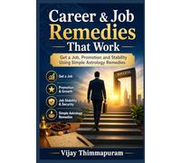 Career & Job Remedies That Work: Get a Job, Promotion and Stability Using Simple Astrology Remedies (Astrology Remedies That Work)