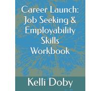 Career Launch: Job Seeking & Employability Skills Workbook