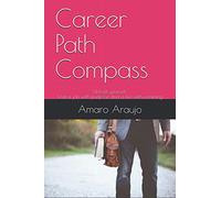Career Path Compass - Unlock yourself: Find a job with purpose and a life with meaning