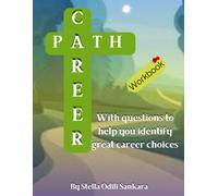 Career Path Workbook: With questions to help you identify great career choices