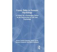 Career Paths in Forensic Psychology: A Primer for a Rewarding Career at the Intersection of Law and Psychology