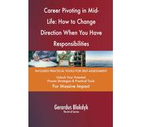Career Pivoting in Mid-Life: How to Change Direction When You Have Responsibilities