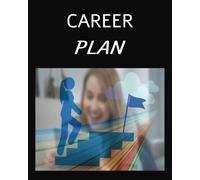 Career Plan: Unlock Your Potential and Create a Life You Love | From Passion to Profession | Make Your Move | Dream It | Plan It | Achieve It.