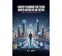Career Planning for Teens Who’d Rather Be on TikTok: How to Go Viral in Real Life