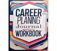 Career Planning Journal Workbook: Set Goals, Track Progress, and Achieve Your Professional Dreams