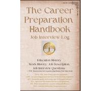 Career Preparation Handbook/ Job Interview Log