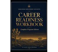 Career Readiness Workbook: A Complete Eight-Week Program to Verify Your Work History, Build Your Resume, and Get Back to Work
