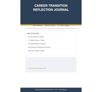 Career Transition Reflection Journal: Guided Prompts for Career Change, Job Loss Recovery, Reinvention, and Your Next Chapter
