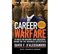 Career Warfare: 10 Rules for Building Your Sucessful Brand on the Business Battlefield (CAREER (EXCLUDE VGM))