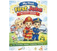 Careers Activity Book for Kids Ages 4-8: Fun Learning Activities Including Mazes, Tracing, Matching, Spot the Difference & Coloring for Boys and Girls (My First Jobs Series)