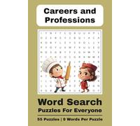Careers and Professions Word Search Puzzles For Everyone: 55 Puzzles | 9 Words Per Puzzle | Easy-to-Read Print for Adults, Kids & Seniors | Explore ... Pilot, Chef, and More | 6x9 Inches, 110 Pages