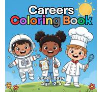Careers Coloring Book for Toddlers: 36 Simple & Big Jobs with name to Color, Bold Outlines for Toddlers, and Fun Way to Discover Dream Jobs. (Smart Start Toddlers Coloring Book Collection!)