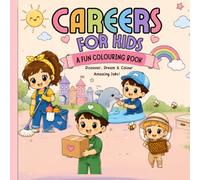 Careers for Kids: A Fun Coloring Book Featuring Cute Jobs, Big Dreams & Adorable Careers for Boys and Girls Ages 4-8