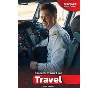 Careers If You Like Travel (Discover Your Career)