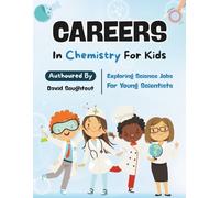 Careers In Chemistry For Kids: Exploring Science Jobs For Young Scientists: 9