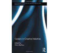 Careers in Creative Industries (Routledge Advances in Management and Business Studies) by Routledge (2011-12-21)