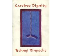 Carefree Dignity: Discourses on Training in the Nature of Mind