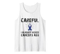 Careful, I Already Kicked Cancer's Ass, Cancer Survivor Can Camiseta sin Mangas