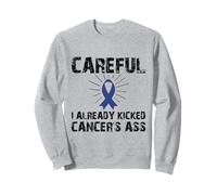 Careful, I Already Kicked Cancer's Ass, Cancer Survivor Can Sudadera