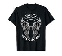 Careful I May Not Fight Back But My Angel Will - Camiseta