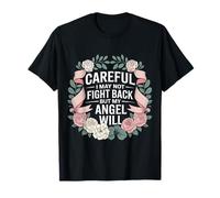 Careful I May Not Fight Back But My Angel Will |- Camiseta