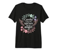 Careful I May Not Fight Back But My Angel Will |- Camiseta Premium