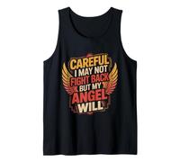 Careful I May Not Fight Back But My Angel Will ||- Camiseta sin Mangas