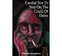 Careful Not To Step On The Crack Of Dawn