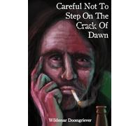 Careful Not To Step On The Crack Of Dawn