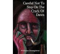 Careful Not To Step On The Crack Of Dawn