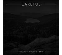 Careful - The World Doesn't End