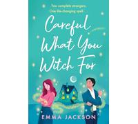 Careful What You Witch For: The perfect witchy summer read for 2025!