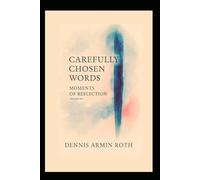 Carefully Chosen Words: Moments of Reflection: Volume #2