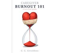 Caregiver Burnout 101: A Survival Guide