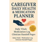 Caregiver Daily Health & Medication Planner: Daily Vitals, Medication Log, Appointment & Symptom Tracker - Clear Communication for Families & Home Care Providers
