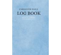 Caregiver Daily Log Book (30 Day): Daily Care Tracker for Seniors, Elders, or Patients - Record Medications, Meals, Hygiene and Notes
