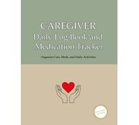 Caregiver Daily Log Book and Medication Tracker: 80 Undated Days to Track Meds, Vital Signs, PRN Doses, Symptoms & Notes (Large Print)
