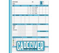 Caregiver Daily Log Book: Daily Caregiver Planner and Medical Tracker for Seniors | Elderly Care Record Keeper for Health, Medication and Daily Activities