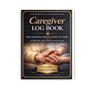 Caregiver Daily Log Book for Dementia Patients: Simple Alzheimer’s Care Tracker for Medication, Behavior, Mood & Daily Activities | Stress-Free Record Keeping for Family & Professional Caregivers