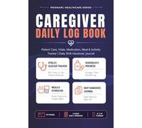 Caregiver Daily Log Book: Patient Care, Vitals, Medication, Meal & Activity Tracker | Daily Shift Handover Journal for Home Health, Assisted Living & Senior Care | Large Print 6 X 9