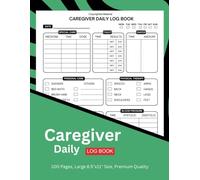 Caregiver Daily Log Book: Your Essential Caregiving Companion | Daily Log for Medications, Health Records, and Patient Progress | 8.5" x 11" Inches, 100 Pages