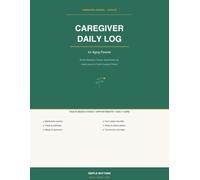 Caregiver Daily Log for Aging Parents: 90-Day Medication Tracker, Health Journal & Caregiver Planner