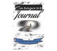 Caregiver Journal: A place to find words of encouragement and prompts to help the caregiver express their feelings and document the journey.