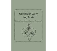 Caregiver Log Book: Daily Caregiving Journal to Track Vital Signs, Medications, Symptoms, Nutrition, and Physical Activities | Medical History ... Home Health Aide Elegant Sage Green Edition